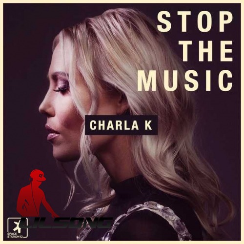 Charla K - Stop The Music